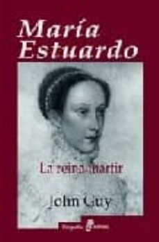 maria estuardo: la reina martir-john guy-9788435026819