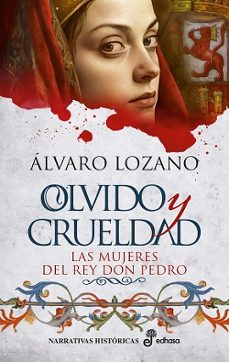 olvido y crueldad. las mujeres del rey don pedro-9788435064019