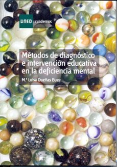 metodos de diagnostico e intervencion educativa en la deficiencia mental (uned)-maria luisa dueñas buey-9788436230819