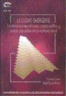 la ciudad emergente: transformaciones urbanas, campo politico aso ciativo en un contexto local-francisco cruces villalobos-angel diaz de rada brun-9788436234619