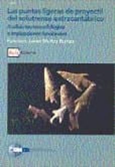 las puntas ligeras de proyectil del solutrense extracantabrico. a nalisis tecnomorfologico e implicaciones funcionales-francisco javier munoz ibanez-9788436239119