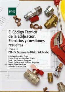 el codigo tecnico de la edificacion: ejercicios y cuestiones resueltas. tomo iii db-hs: documento basico salubridad-cristina gonzalez gaya-9788436275919