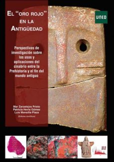 el "oro rojo" en la antiguedad. perspectivas de investigacion sobre los usos y aplicaciones del cinabrio entre la prehistoria y el fin del mundo antiguo (ebook)-9788436276619