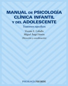 manual de psicologia clinica infantil y del adolescente: trastorn os especificos-9788436816419