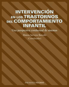intervencion en los trastornos del comportamiento infantil: una p erspectiva conductual de sistemas-9788436817119