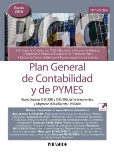 plan general de contabilidad y de pymes: reales decretos 1514 / 2007 y 1515/2007, de 16 de noviembre, y adaptacion al real       decreto 1159/2010 (10ª ed.)-9788436836219