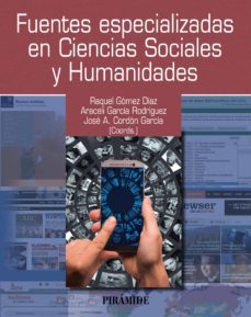 fuentes especializadas en ciencias sociales y humanidades (ebook)-raquel gomez diaz-araceli garcia rodriguez-jose antonio cordon garcia-9788436837919