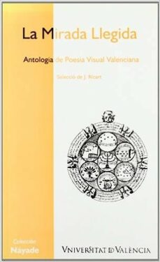 la mirada llegida: antologia de poesia visual valenciana-9788437054919