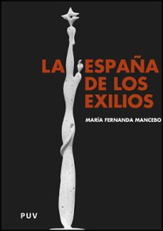 españa de los exilios-fernando mancebo-9788437068619