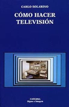 como hacer television-carlo solarino-9788437612119