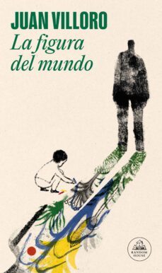 la figura del mundo-juan villoro-9788439741619