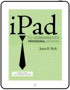 ipad: tu herramienta profesional definitiva-jason rich-9788441532519
