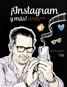 ¡instagram y mas! instagram stories, live y videos-philippe gonzalez-9788441540019