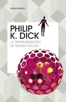 la transmigracion de timothy archer-philip k. dick-9788445007419