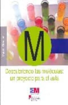 descubriendo las moleculas: un proyecto para el aula-9788445128619