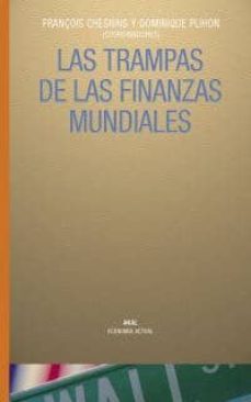 las trampas de las finanzas mundiales-françois chesnais-dominique plihon-9788446018919