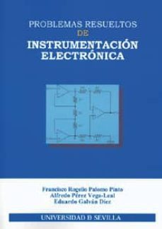 problemas resueltos de instrumentacion electronica-francisco rogelio palomo pinto-alfredo perez vega leal-9788447210619