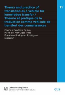 theory and practice of translation as a vehicle for knowledge transfer-maria del mar barbin, franck cantarero muñoz, maria martinez sierra, juan jose monferrer sala, juan pedro monjean decaudin, sylvi ogea pozo-9788447230419