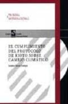 el cumplimiento del protocolo de kioto sobre cambio climatico-9788447527519