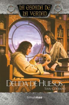 deuda de huesos (la espada de la verdad, nº 0)-terry goodkind-9788448008819