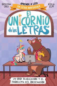el unicornio de las letras 2 - un oso trabajador y el problema del ordenador (ebook)-begoña oro-9788448869519