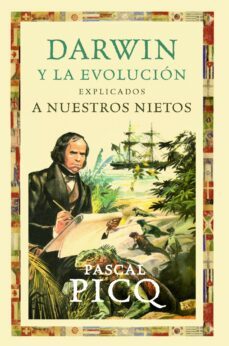darwin y la evolucion explicados a nuestros nietos-pascal picq-9788449324819