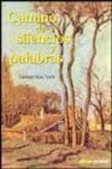 camino de silencios y palabras-carmen diez torio-9788460787419