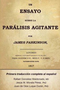 un ensayo sobre la paralisis agitante. james parkinson 1817 (primera traduccion completa) (ebook)-rafael gonzalez maldonado-jesus m. morata perez-9788461650019