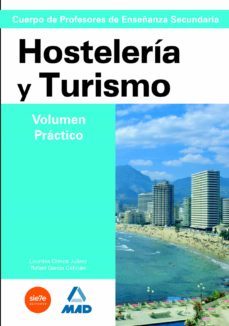 cuerpo de profesores de enseñanza secundaria: hosteleria y turism o. temario. volumen practico-9788466595919
