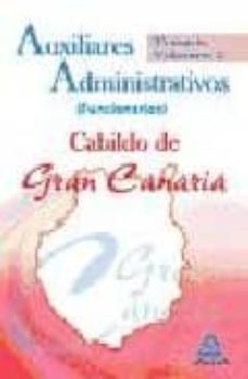 auxiliares administrativos (funcionarios) del cabildo de gran can aria temario. volumen ii-9788466598019