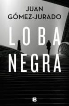 loba negra (antonia scott 2) (ebook)-juan gomez jurado-9788466666619