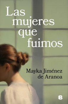 las mujeres que fuimos (ebook)-mayka jimenez de aranoa-9788466676526