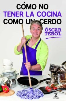 como no tener la cocina como un cerdo-oscar terol-9788467009019