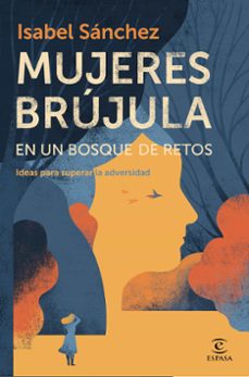 mujeres brujula en un bosque de retos: ideas para superar la adversidad-9788467060119