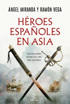 heroes españoles en asia (ebook)-angel miranda-ramon vega-9788467079319