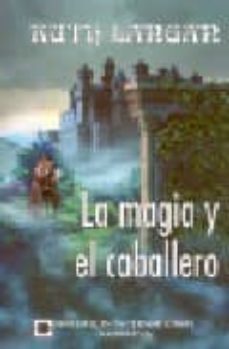 la magia y el caballero-ruth langan-9788467118919