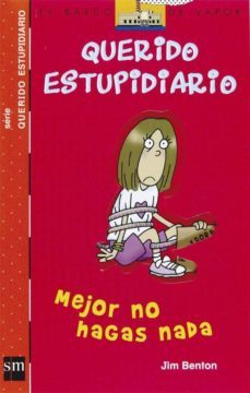 querido estupidiario: mejor no hagas nada-jim benton-9788467508819