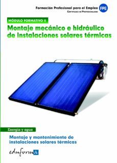 montaje mecanico e hidraulico de instalaciones solares termicas. montaje y mantenimiento de instalaciones solares termicas. certificado de profesionalidad-9788467671919