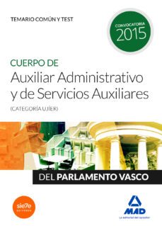 cuerpo de auxiliar administrativo y de servicios auxiliares (categoría ujíer) del parlamento vasco. temario común y test-9788467680119