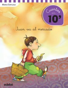 cuentos en 10 minutos: juan va al mercado-9788468319919