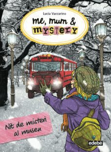 me, mum & mystery: nit de misteri al museu-9788468340319