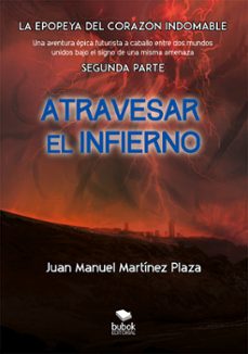 atravesar el infierno (ebook)-juan manuel martínez plaza-9788468578019