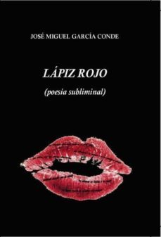 lapiz rojo (poesia subliminal) (ebook)-jose miguel garcia conde-9788468645919