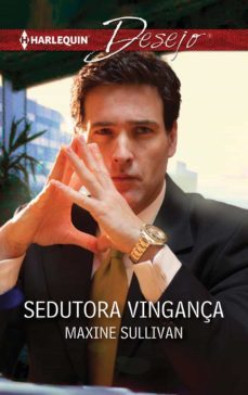 sedutora vingança (ebook)-maxine sullivan-9788468792019
