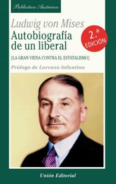 autobiografia de un liberal. (la gran viena contra el estatalismo)-ludwig von mises-9788472098619