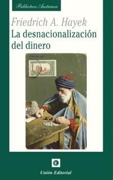 la desnacionalización del dinero-friedrich a. von hayek-9788472099319