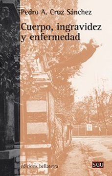 cuerpo, ingravidez y enfermedad-9788472906419