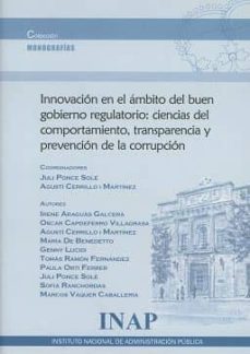 innovacion en el ambito del buen gobierno regulatorio: ciencia de l comportamiento, transparencia y prevencion de la corrupcion-juli ponce soler-9788473515719