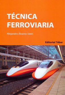 tecnica ferroviaria-alejandro alvarez stein-9788473604819