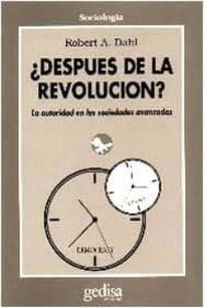 despues de la revolucion: la autoridad en las sociedades democrat icas-robert a. dahl-9788474325119